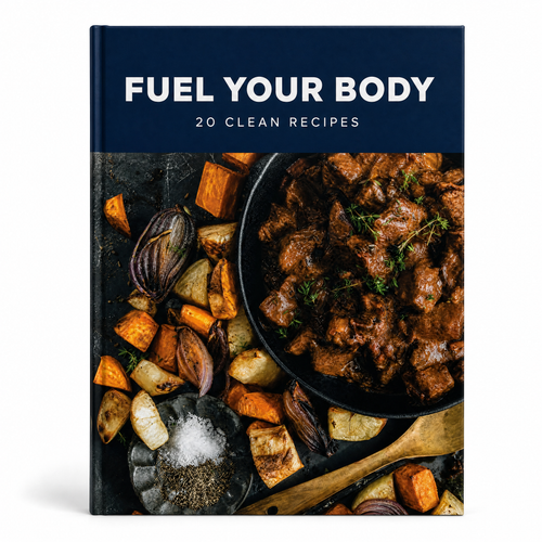 Fuel Your Body: 20 Clean Recipes